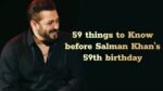 59 Facts to Know Before Salman Khan’s 59th Birthday